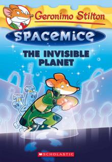 The Invisible Planet (Geronimo Stilton Spacemice #12)