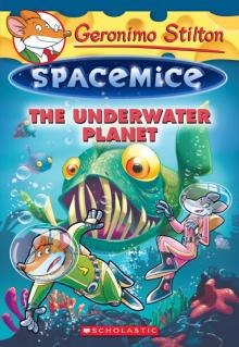 The Underwater Planet (Geronimo Stilton Spacemice #6)