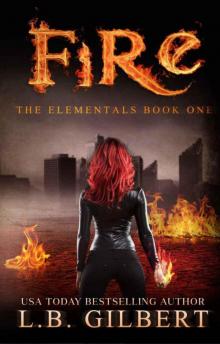 Fire: The Elementals Book One Fire: The Elementals Book One