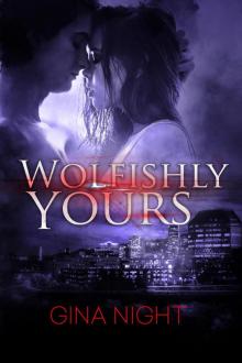 Wolfishly, Yours Wolfishly, Yours