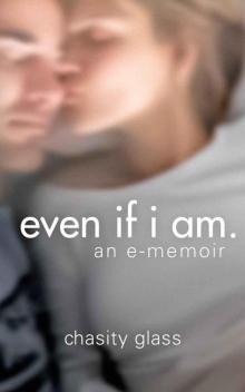 even if i am. even if i am.