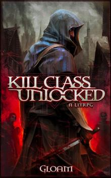 Kill Class Unlocked: A LitRPG