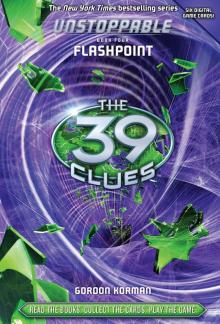 The 39 Clues: Unstoppable Book 4: Flashpoint