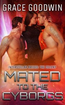 Mated To The Cyborgs (Interstellar Brides: The Colony Book 2)