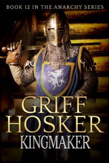 Kingmaker (The Anarchy Book 12) Kingmaker (The Anarchy Book 12)