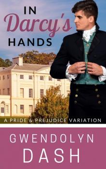 In Darcy's Hands In Darcy's Hands