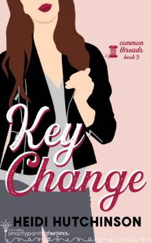 Key Change: A Slow Burn Rockstar Romance (Common Threads Book 3)