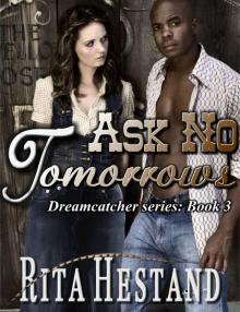 Ask No Tomorrows Ask No Tomorrows