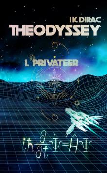 Theodyssey 1. Privateer Theodyssey 1. Privateer