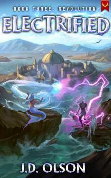 Revolution: A LitRPG Apocalypse Adventure (Electrified Book 3) Revolution: A LitRPG Apocalypse Adventure (Electrified Book 3)