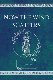 Now The Wind Scatters Now The Wind Scatters