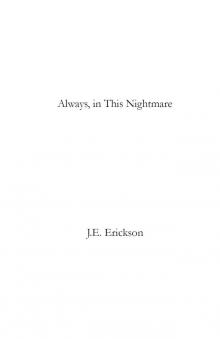 Always, in This Nightmare