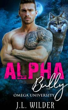 Alpha Bully (Omega University Book 4)