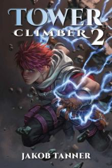 Tower Climber 2 (A LitRPG Adventure) Tower Climber 2 (A LitRPG Adventure)