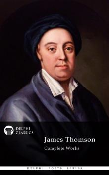 Complete Works of James Thomson Complete Works of James Thomson