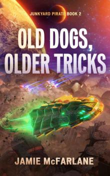 Old Dogs, Older Tricks Old Dogs, Older Tricks