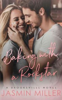 Baking With A Rockstar (A Brooksville Novel Book 1)