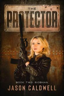 The Protector: Book Two: Siobhan The Protector: Book Two: Siobhan