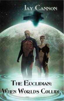 The Euclidian: When Worlds Collide (uncut)