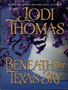 Beneath The Texas Sky Beneath The Texas Sky