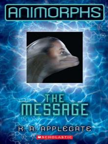 Animorphs #4: The Message