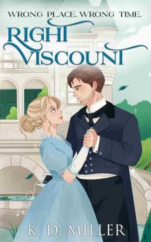 Wrong Place. Wrong Time. Right Viscount. Wrong Place. Wrong Time. Right Viscount.