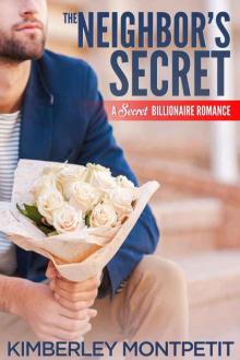 The Neighbor's Secret (A Secret Billionaire Romance #1)