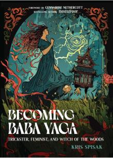 Becoming Baba Yaga Becoming Baba Yaga