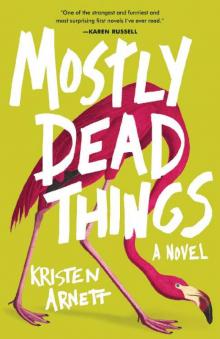 Mostly Dead Things Mostly Dead Things