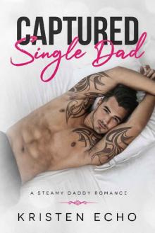 Captured Single Dad: A Steamy Daddy Romance