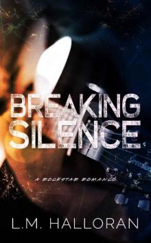 Breaking Silence: A Standalone Rockstar Romance (Breaking Love Book 2)