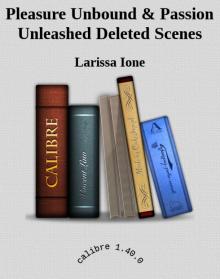 Pleasure Unbound & Passion Unleashed Deleted Scenes