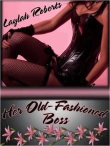 Her Old-Fashioned Boss Her Old-Fashioned Boss