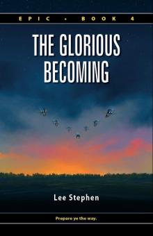 The Glorious Becoming (Epic)