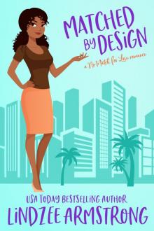 Matched by Design