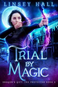 Dragon's Gift: The Protector 02 Trial by Magic Dragon's Gift: The Protector 02 Trial by Magic
