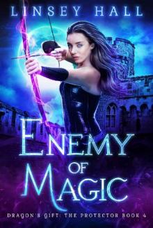 Enemy of Magic (Dragon's Gift: The Protector Book 4) Enemy of Magic (Dragon's Gift: The Protector Book 4)
