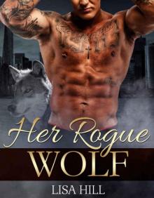 ROMANCE: Her Rogue Wolf (Paranormal Romance, Werewolf Romance, Shifter Romance)