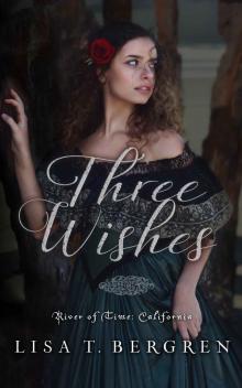 Three Wishes (River of Time California Book 1)