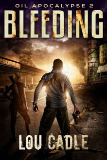 Bleeding (Oil Apocalypse Book 2)
