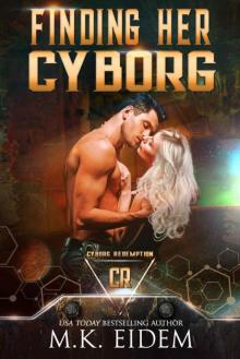 Finding Her Cyborg (Cyborg Redemption) Finding Her Cyborg (Cyborg Redemption)