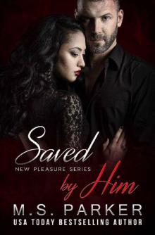 Saved by Him Saved by Him