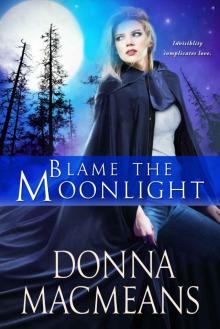 Blame the Moonlight Blame the Moonlight