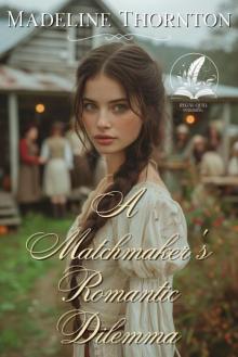 A Matchmaker's Romantic Dilemma: A Historical Western Romance Novel