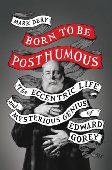 Born to Be Posthumous Born to Be Posthumous