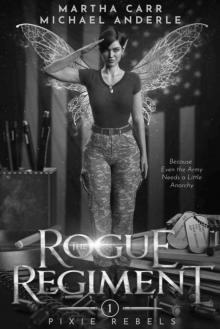 The Rogue Regiment (Pixie Rebels Book 1) The Rogue Regiment (Pixie Rebels Book 1)