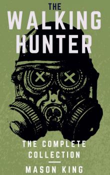 The Walking Hunter: The Complete Collection The Walking Hunter: The Complete Collection