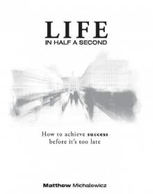 Life in Half a Second