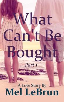 What Can't Be Bought: Part 1 What Can't Be Bought: Part 1