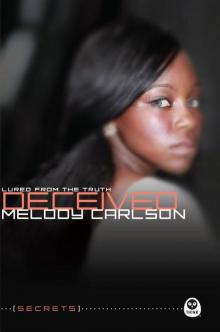Deceived: Lured from the Truth (Secrets) Deceived: Lured from the Truth (Secrets)